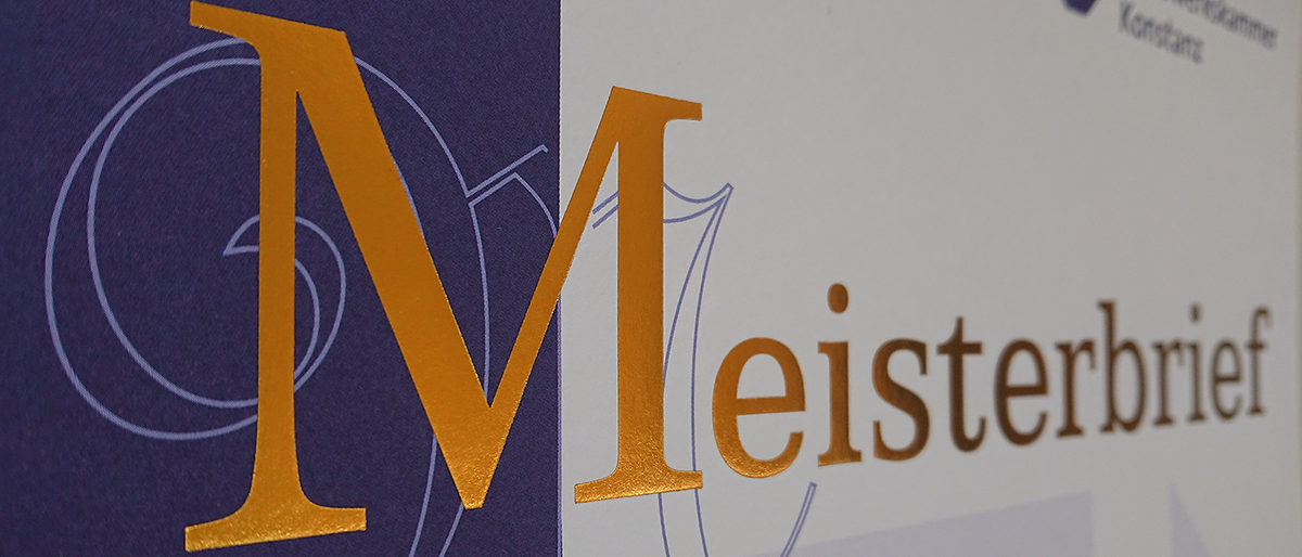 Meisterbrief der Handwerkskammer Konstanz Meisterbrief der Handwerkskammer Konstanz